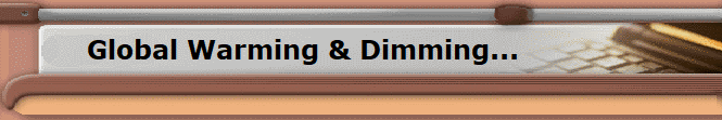 Global Warming & Dimming...